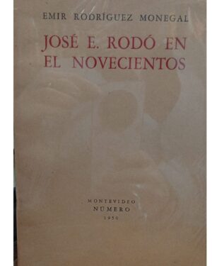 José E. Rodó En El Novecientos -Emir Rodríguez Monegal