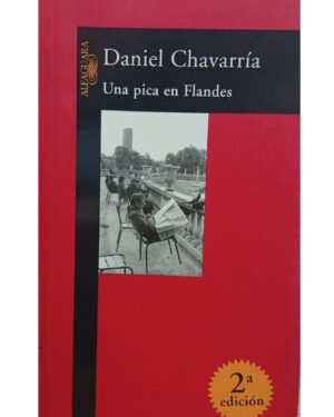 Una Pica En Flandes - Daniel Chavarría