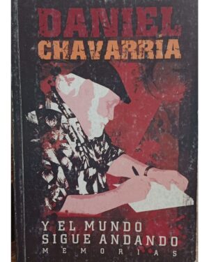 Y El Mundo Sigue Andando - Daniel Chavarria