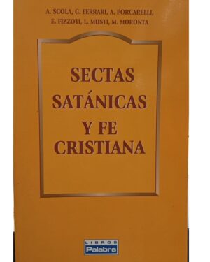 Sectas Satánicas Y Fe Cristiana - A. Scola / G. Ferrari / A. Porcarelli