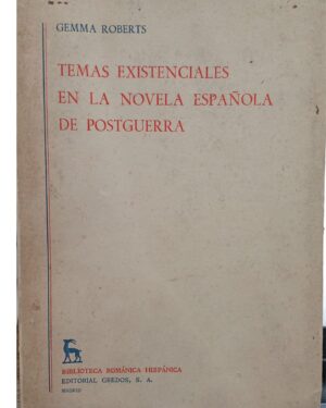 Temas Existenciales En La Novela Española De Postguerra - Gemma Roberts