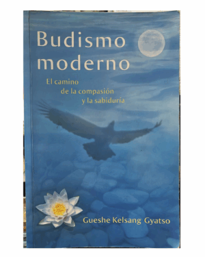 Budismo Moderno - Gueshe Kelsang Gyatso - Editorial Tharpa