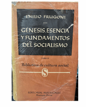 Genesis Esencia y Fundamentos Del Socialismo (2 tomos) - Emilio Frugoni - Editorial Americalee