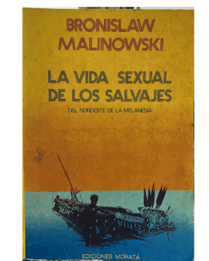 La Vida Sexual De Los Salvajes - Bronislaw MalinowskI - Editorial Morata