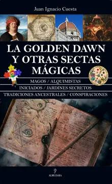 La Golden Dawn Y Otras Sectas Mágicas - Juan Ignacio Cuesta