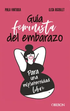 Guía Feminista del Embarazo - Phila Hintikka / Elisa Rigoulet