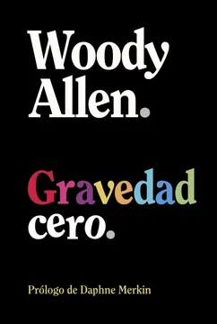 Gravedad Cero -Woody Allen