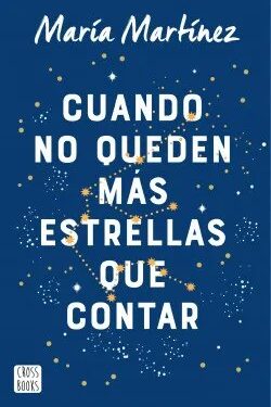 CUANDO NO QUEDEN MAS ESTRELLAS QUE CONTAR - MARTINEZ, MARIA