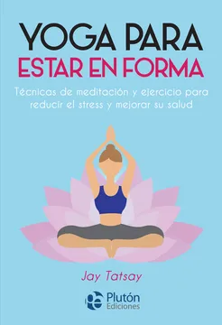 Yoga Para Estar En Forma - Jay Tatsay