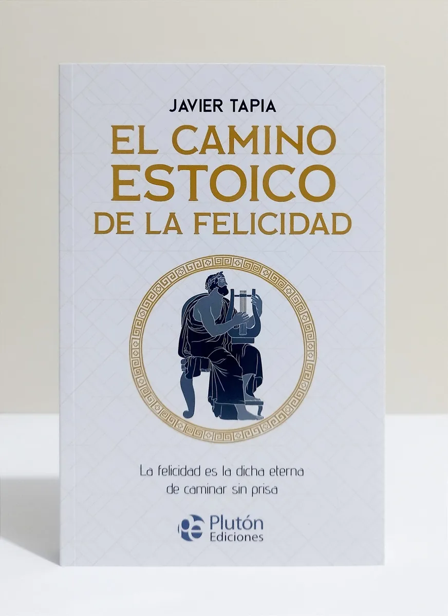 El Camino Estoico De La Felicidad: Javier Tapia - Editorial Edimat