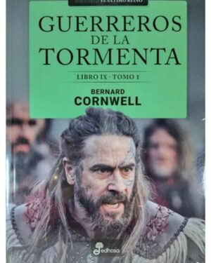 Guerreros De La Tormenta, Libro IX Tomo 1 - Bernard Corwell