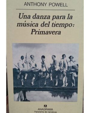 Una Danza Para La Música Del Tiempo: Primavera - Anthony Powell