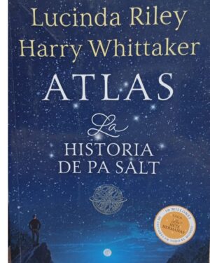 Atlas, La Historia de Pa Salt - Lucinda Riley / Harry Whittaker