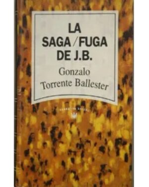 La Saga / Fuga de J. B. - Gonzalo Torrente Batllester