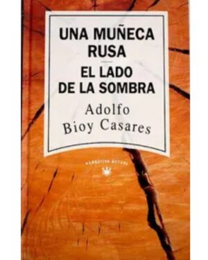 Una Muñeca Rusa / El Lado De La Sombra - Adolfo Bioy Casares