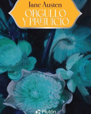 Orgullo y Prejuicio - Jane Austen