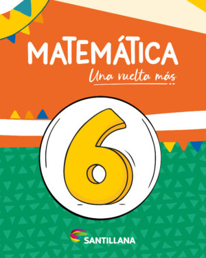 Matematica 6 Una Vuelta Mas - Editorial Santillana