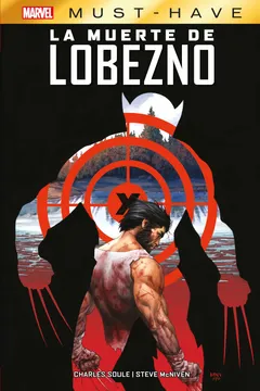 La Muerte de Lobezno - Charles Soule / Steve McNiven