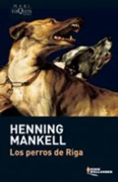 Los Perros de Riga - Henning Mankell - Editorial Maxi Tusquets