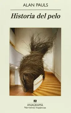 Historia Del Pelo - Alan Pauls - Editorial Anagrama