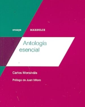 Antología Esencial - Carlos Monsiváis - Editorial Mardulce