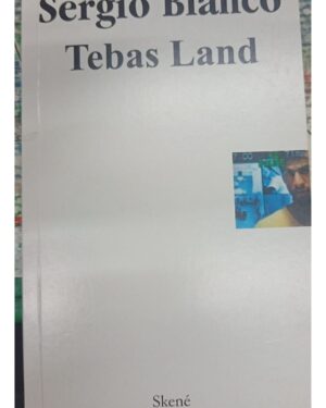 Tebas Land - Sergio Blanco - Skene