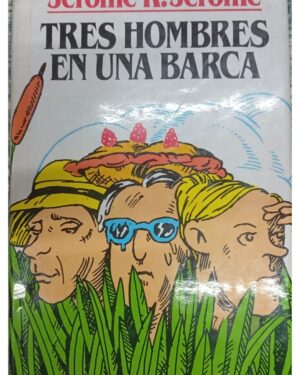 Tres Hombres En Una Barca - Jerome K. Jerome