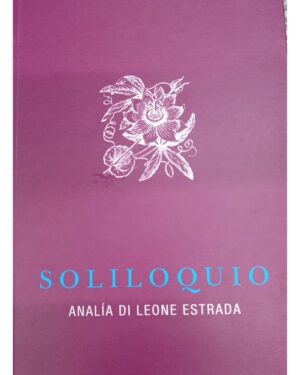 Soliloquio - Analía Di Leone Estrada - Editorial Yaugurú
