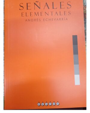 Señales Elementales - Andrés Echevarría - Editorial Delfos