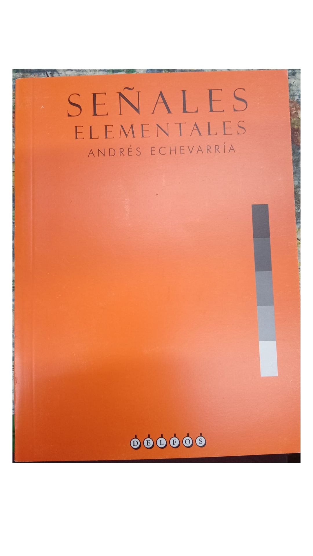 Señales Elementales - Andrés Echevarría - Editorial Delfos