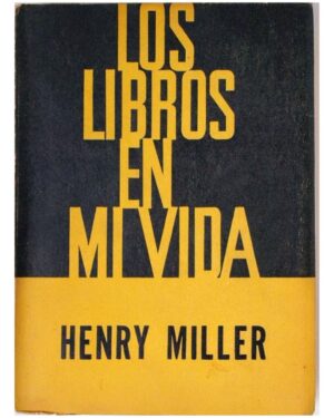 Los Libros En Mi Vida - Henry Miller - Editorial Siglo Veinte