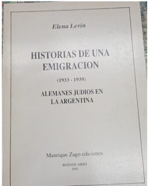 Historias De Una Emigración (1933 - 1939) - Elena Levin