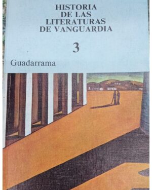 Historia De Las Literaturas De Vanguardia, Tomo 3 - Guillermo de Torre - Editorial Guadarrama