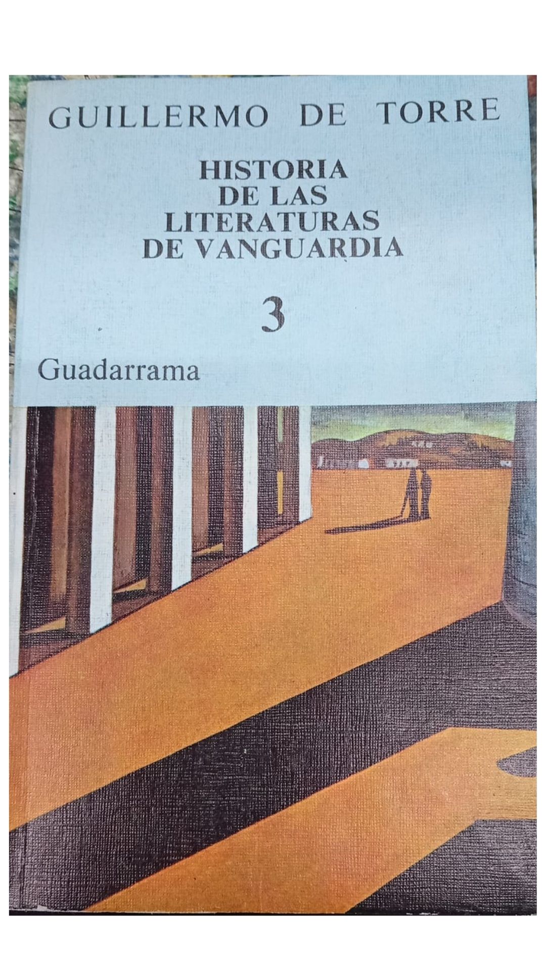 Historia De Las Literaturas De Vanguardia, Tomo 3 - Guillermo de Torre - Editorial Guadarrama