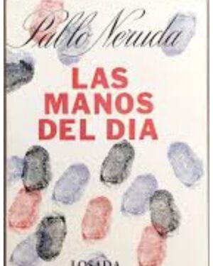 Las Manos Del Día - Pablo Neruda - Editorial Losada