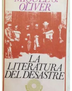 La Literatura Del Desastre - Miquel S. Oliver - Ediciones de Bolsillo