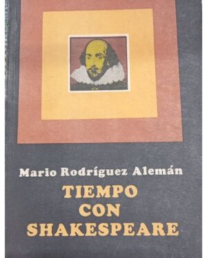 Tiempo Con Shakespeare - Mario Rodríguez Alemán - Editorial Letras Cubanas