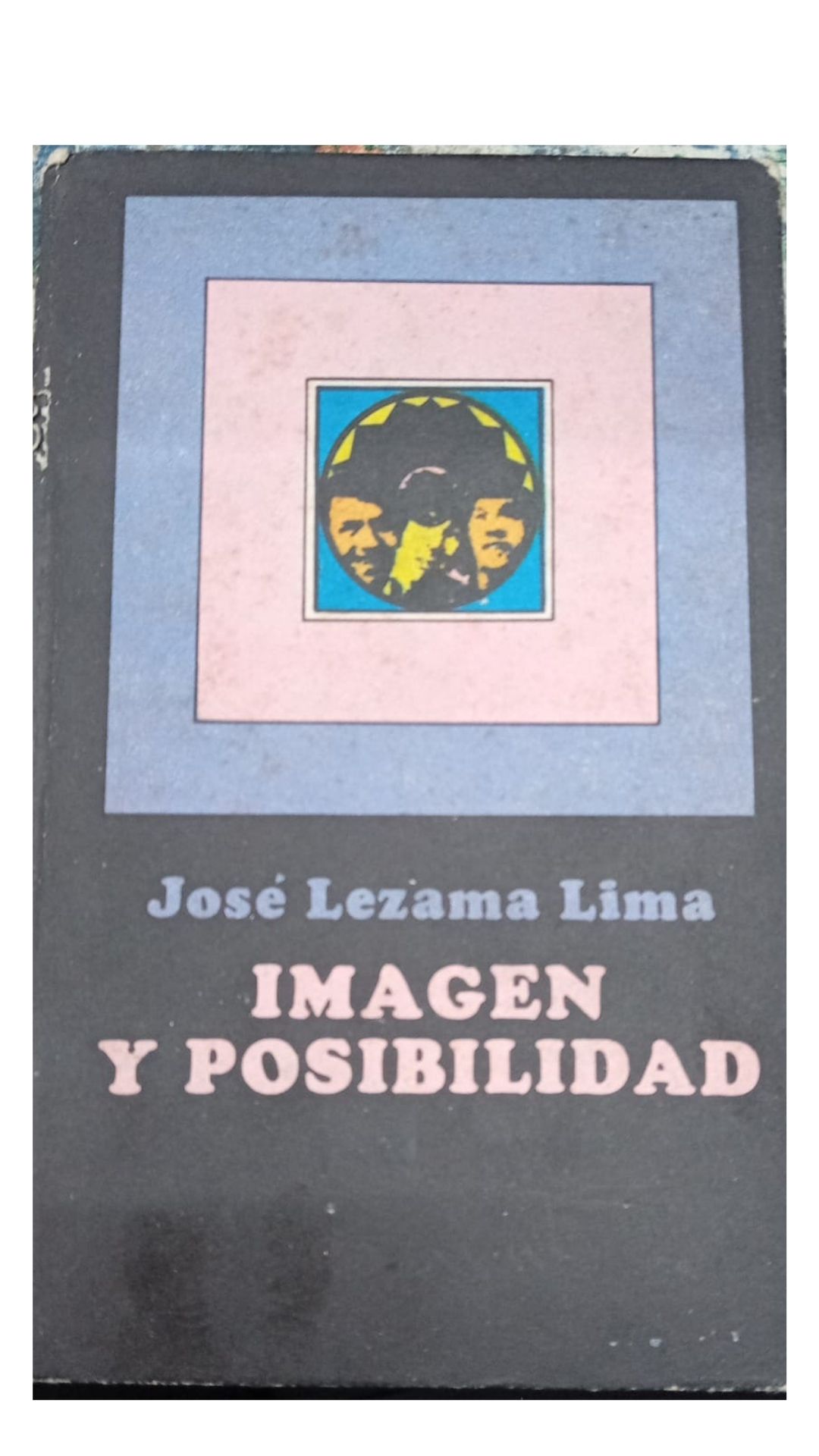 Imagen y Posibilidad - José Lezama Lima - Editorial Letras Cubanas
