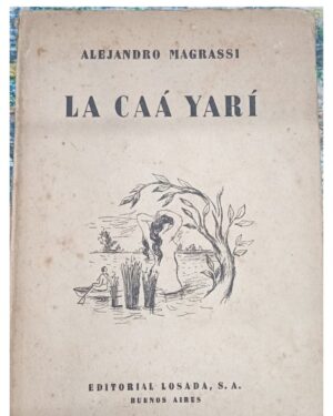 La Caá Yarí - Alejandro Magrassi - Editorial Losada