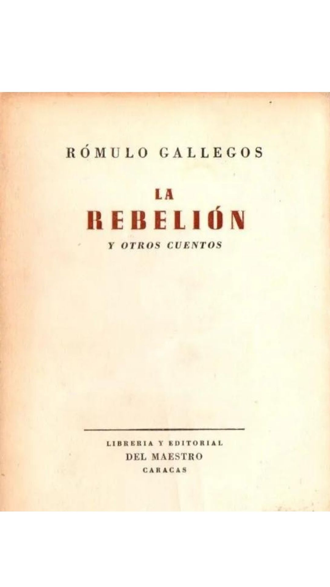 La Rebelión - Rómulo Gallegos - Editorial Del Maestro