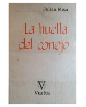 La Huella Del Conejo - Julián Meza - Editorial Vuelta
