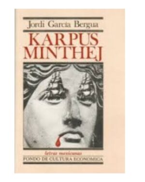Karpus Minthej - Jordi García Bergua - Editorial Fondo de Cultura Económica