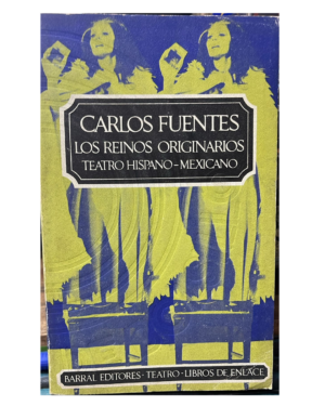 Los Reinos Originarios - Carlos Fuentes - Barral Editores