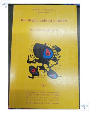 Ideología, Cultura y Poder - Néstor Garcí Canclini - Universidad de Buenos Aires