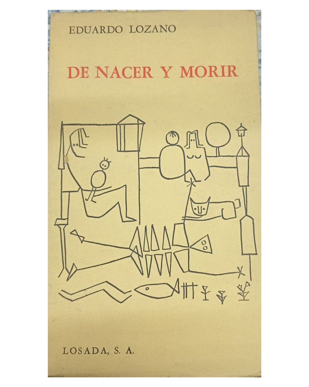 De Nacer y Morir - Eduardo Lozano - Editorial Losada