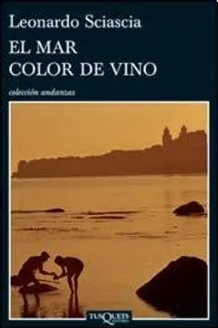 El Mar Color De Vino - Leonardo Sciascia -Editorial Tusquets