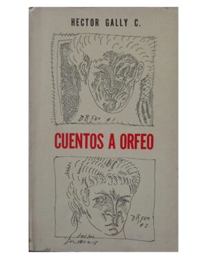 Cuentos A Orfeo - Héctor Gally C.