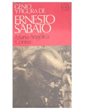 Genio Y Figura De Ernesto Sabato - María Angélica Correa