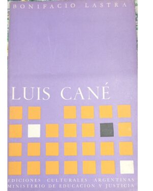 Luis Cané - Bonifacio Lastra - Ediciones Culturales Argentinas