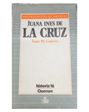 Juana Ines De La Cruz - Juan M. Galaviz